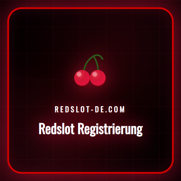 Ein Leitfaden für die schnelle und sichere Redslot Registrierung.