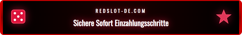 Schritt-für-Schritt-Anleitung für die sichere Redslot Sofort Einzahlung.